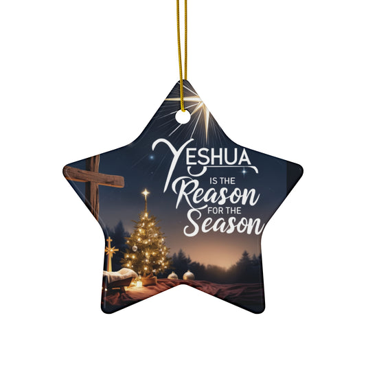 Christmas Ceramic Ornaments, 4 Shapes  - "Yeshua Is The Reason For The Season" (CWA Original Design)